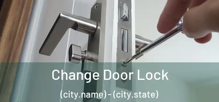  Change Door Lock (city.name) - (city.state)